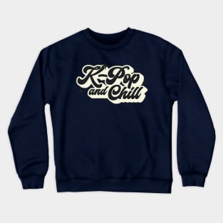 K-Pop And Chill Crewneck Sweatshirt